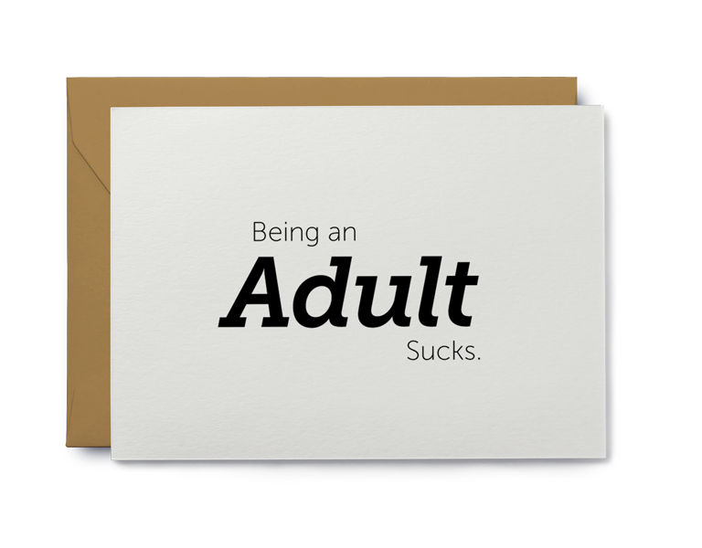 Being an Adult Sucks - Birthday Note Card